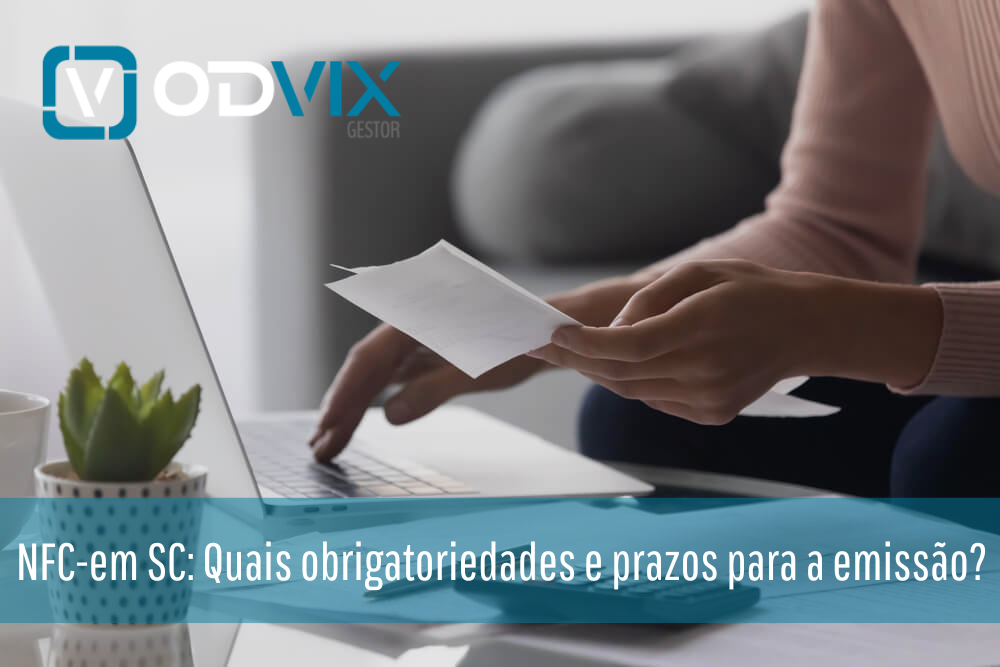 NFC-em SC: Quais obrigatoriedades e prazos para a emissão?